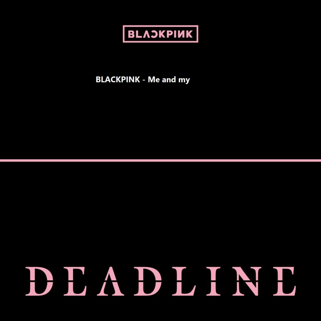آهنگ Me and my از BLACKPINK
