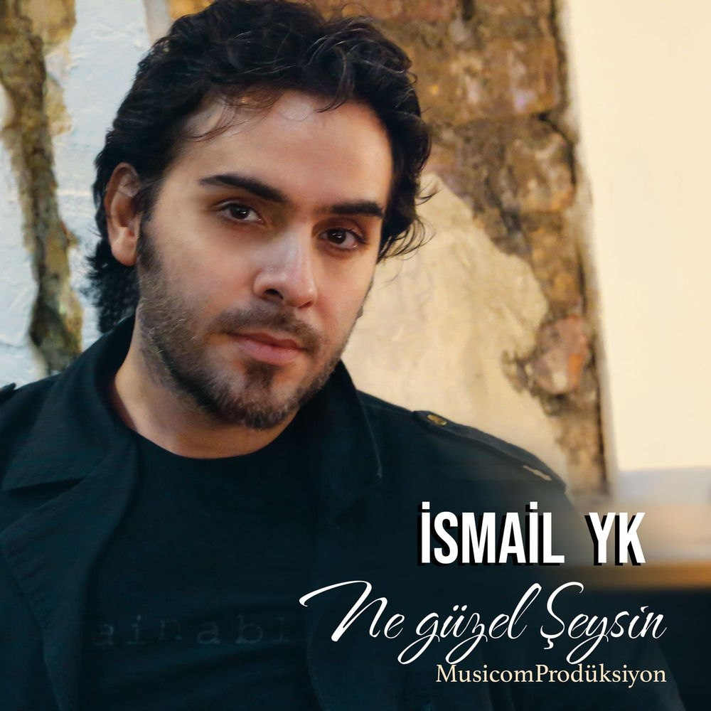 آهنگ Ne Güzel Şeysin از Ismail YK