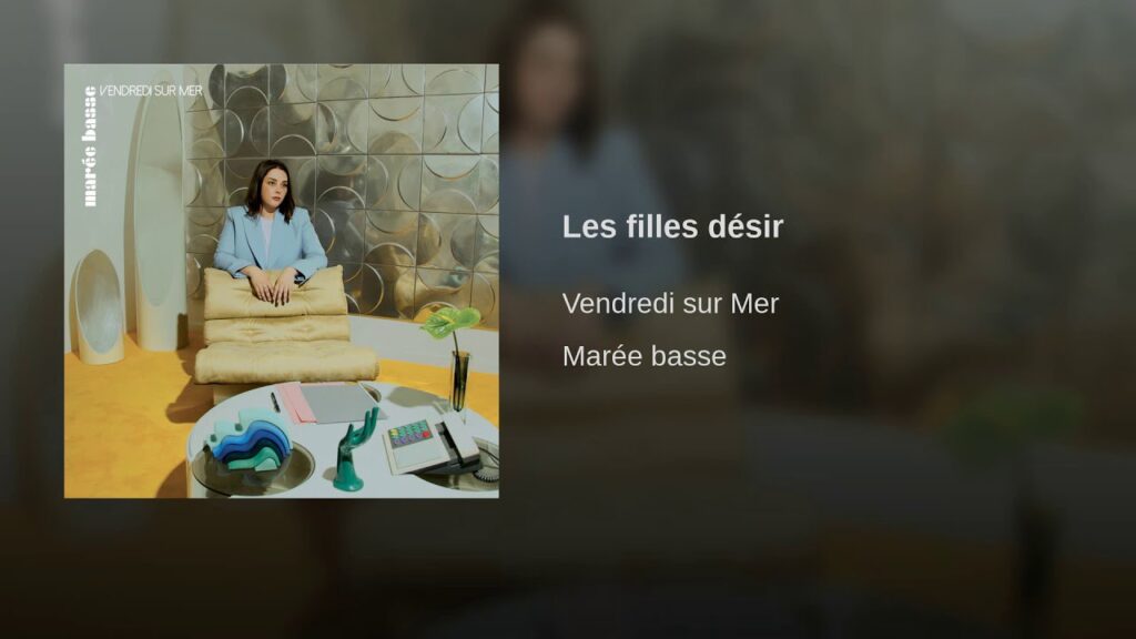 آهنگ Les Filles Désir از Vendredi sur Mer