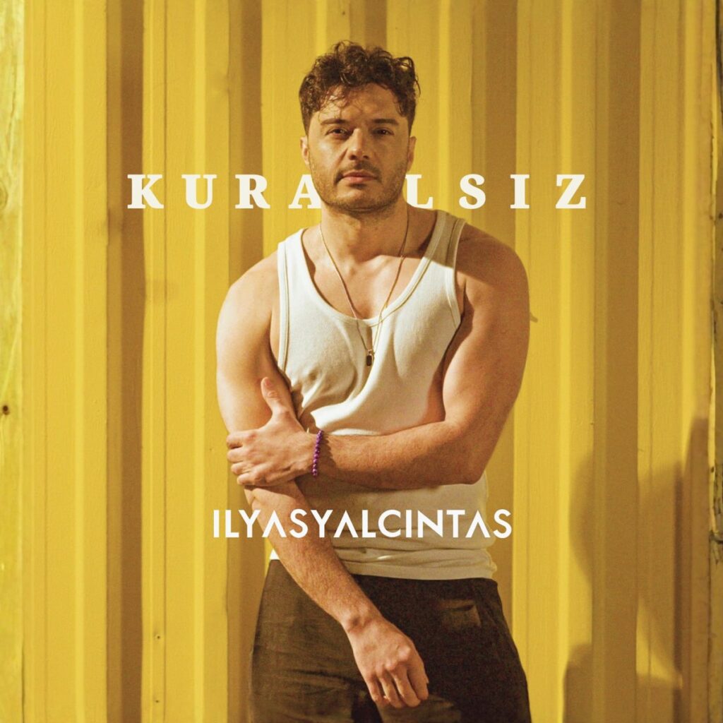 آهنگ KURALSIZ از İlyas Yalçıntaş