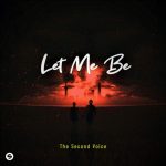 دانلود آهنگ LET ME BE از The Second Voice | لت می بی د سکند ویس خارجی دانلود آهنگ LET ME BE از The Second Voice | لت می بی د سکند ویس خارجی