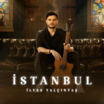 دانلود آهنگ İstanbul از İlyas Yalçıntaş و Ayten Rasul | الیاس یالچینتاش دانلود آهنگ İstanbul از İlyas Yalçıntaş و Ayten Rasul | الیاس یالچینتاش