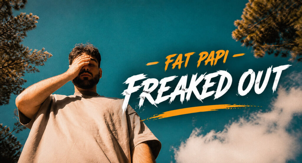 آهنگ خارجی FREAKED OUT از Fat Papi