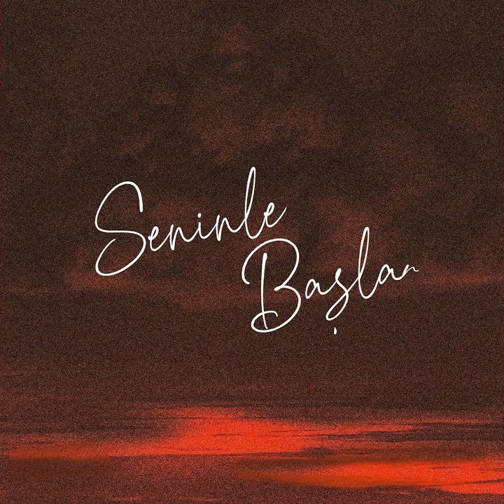 آهنگ Seninle Başlar