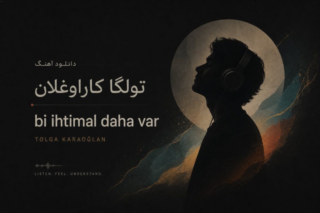 دانلود آهنگ تولگا کاراوغلان bi ihtimal daha var