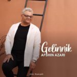 دانلود آهنگ گلینلیک از افشین آذری | شاد ترکی Gelinnik