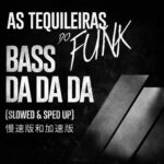 آهنگ ترند خارجی Bass da da da (Sentadão) از As Tequileiras do Funk