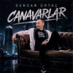 دانلود آهنگ ترکی Canavarlar از Serdar Ortaç