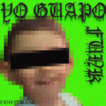 دانلود آهنگ فانک yo guapo funk از ernestmane دانلود آهنگ فانک yo guapo funk از ernestmane