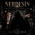 دانلود ریمیکس Nerdesin از ابراهیم تاتلیس و مهمت الماس | ترکی رپی غمگین دانلود ریمیکس Nerdesin از ابراهیم تاتلیس و مهمت الماس | ترکی رپی غمگین
