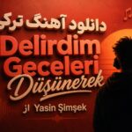 آهنگ ترکی Delirdim Geceleri Düşünerek از Yasin Şimşek | هوش مصنوعی آهنگ ترکی Delirdim Geceleri Düşünerek از Yasin Şimşek | هوش مصنوعی
