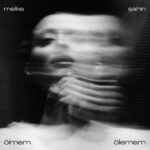 دانلود آهنگ Ölmem Ölemem از Melike Şahin ترکی دانلود آهنگ Ölmem Ölemem از Melike Şahin ترکی